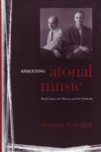 Analyzing Atonal Music: Pitch-Class Set Theory and Its Contexts. 9781580462709