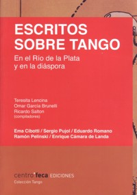 Escritos sobre tango. En el Río de la Plata y en la diáspora