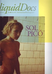 Liquid Docs 01/2010. Art & Live Art - International Bookmagazine : Sol Picò
