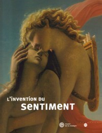 L'invention du sentiment : aux sources du romantisme