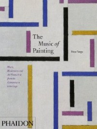 The music of painting : music, modernism and visual arts from the romantics to John Cage