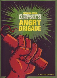Nos estamos acercando? La historia de Angry Brigade. 9788461269945