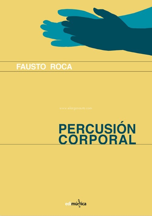 Percusión corporal: piezas y ejercicios de percusión para instrumentos corporales. 9788495307088 Percusión corporal: piezas y ejercicios de percusión para instrumentos corporales. 9788495307088