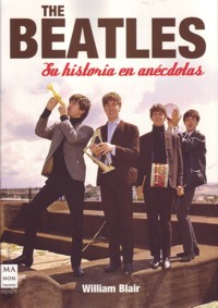 The Beatles : Su historia en anécdotas