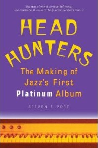 Head Hunters : The Making of Jazz's First Platinum Album. 9780472034482 Head Hunters : The Making of Jazz's First Platinum Album. 9780472034482