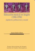 Educación musical en Aragón (1900-1950) Legislación, Publicaciones y escuela