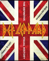 Def Leppard: The definitive Visual History. 9780811879309