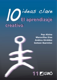 10 Ideas Clave : El aprendizaje creativo. 9788478277117