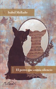 El perro que comía silencio. 9788483930755 El perro que comía silencio. 9788483930755