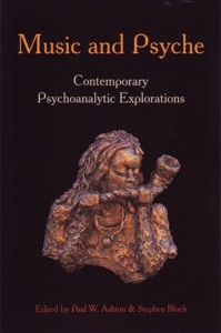 Music and Psyche : Contemporary psychoanalytic explorations. 9781935528043