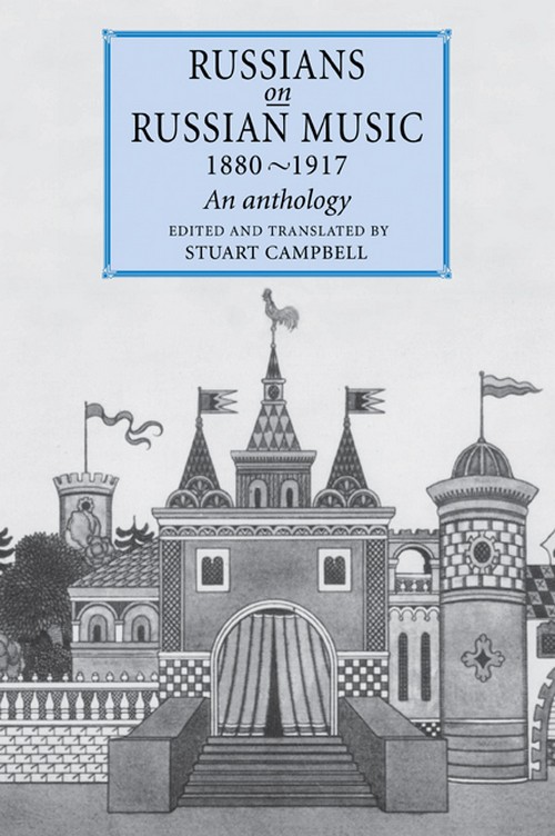 Russians on Russian Music, 1880-1917 : An Anthology. 9780521041997