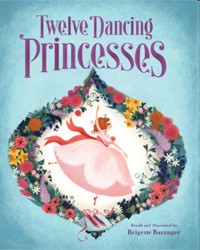Twelve Dancing Princesses. 9780811876964