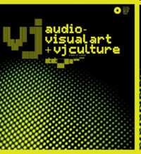 VJ : Audio-visual Art and VJ Culture. 9781856694902