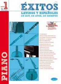Éxitos latinos y españoles de hoy, de ayer, de siempre, para piano, vol. 1