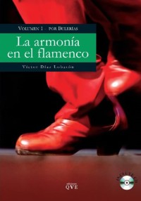 La armonía en el flamenco. Volumen 1. Por bulerías (con Cd)