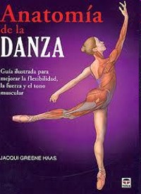 Anatomía de la danza. 9788479028459