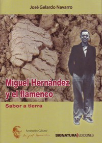 Miguel Hernández y el flamenco: Sabor a tierra