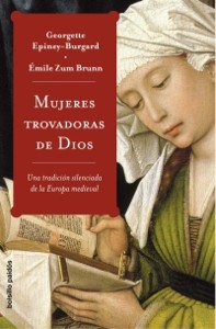 Mujeres trovadoras de Dios. Una tradición silenciada de la Europa Medieval. 9788449319723