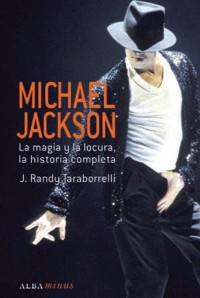 Michael Jackson: La magia y la locura, la historia completa