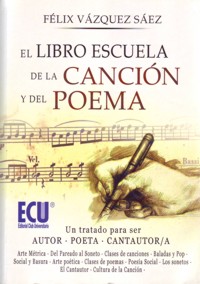 Libros · El libro escuela de la canción y del poema. Un tratado para ser  autor-poeta, cantautor-cantautora · Vázquez Sáez, Félix: Club  Universitario, Editorial (ECU) -978-84-9948-192-0 · El Argonauta. La  librería de