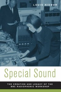 Special Sound: The Creation and Legacy of the BBC Radiophonic Workshop. 9780195368413