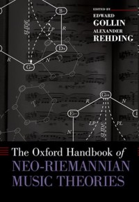 The Oxford Handbook of Neo-Riemannian Music Theories. 9780195321333