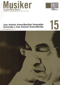 Musiker. Cuadernos de música, 15: Jose Antonio Arana-Martijari Omenaldia = Homenaje a José Antonio Arana-Martija