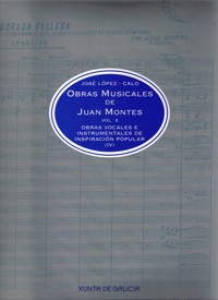 Obras musicales de Juan Montes, vol. X: Obras vocales e instrumentales de inspiración popular (IV)