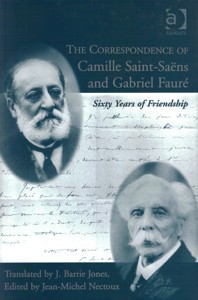 The Correspondence of Camille Saint-Saëns and Gabriel Fauré. Sixty Years of Friendship