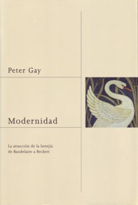 Modernidad: La atracción de la herejía de Baudelaire a Beckett. 9788449320378