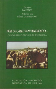 Por la calle van vendiendo...: cancionerillo popular de Encinasola