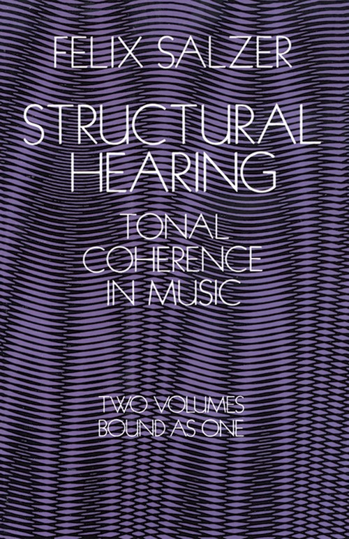 Structural Hearing: Tonal Coherence in Music