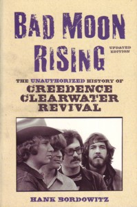 Bad Moon Rising: The Unauthorized History of Creedence Clearwater Revival. 9781556526619