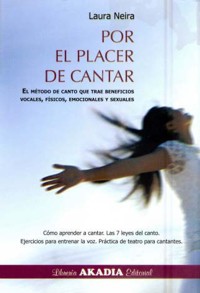 Por el placer de cantar: El método de canto que trae beneficios vocales, físicos, emocionales y sexuales