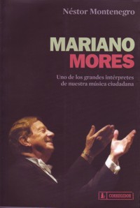 Mariano Mores: Uno de los grandes intérpretes de nuestra música ciudadana