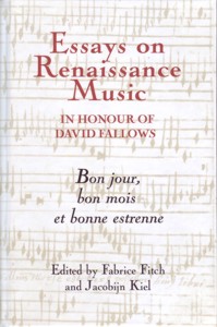 Essays on Renaissance Music in Honour of David Fallows: Bon jour, bon mois et bonne estrenne