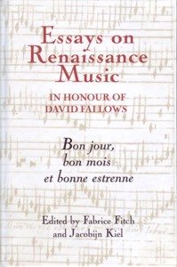 Essays on Renaissance Music in Honour of David Fallows: Bon jour, bon mois et bonne estrenne