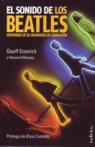 El sonido de los Beatles: Memorias de su ingeniero de grabación. 9788493795443