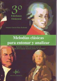 Melodías clásicas para entonar y analizar. Tercer curso de Enseñanza Elemental. 9788492530168