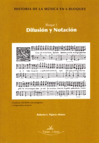 Historia de la música en 6 bloques con CD-ROM. Bloque 3. Difusión y notación. 9788499838083