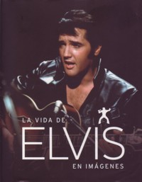 La vida de Elvis en imágenes