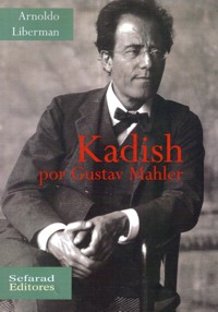 Kadish por Gustav Mahler: Viaje, zozobra y transcendencia de un judío errante. 9788487765261