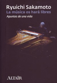 La música os hará libres: apuntes de una vida