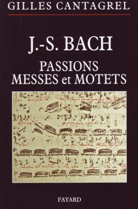 J.-S. Bach: Passions, messes et motets