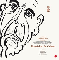 Ilustrísimo Sr. Cohen. 24 canciones de Leonard Cohen ilustradas. 9788492891177