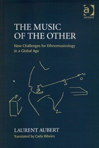 The Music of the Other. New Challenges for Ethnomusicology in a Global Age