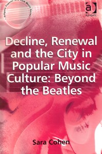 Decline, Renewal and the City in Popular Music Culture: Beyond the Beatles