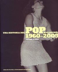 Una historia del pop malagueño, 1960-2009. 9788492633227 Una historia del pop malagueño, 1960-2009. 9788492633227