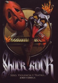 Shock Rock. Sexo, violencia y teatro...