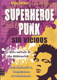 Superhéroe punk: Sid Vicious. 9788415256243 Superhéroe punk: Sid Vicious. 9788415256243